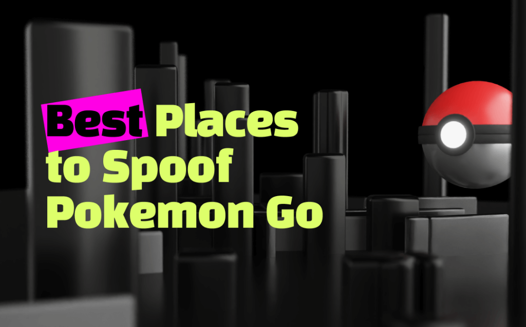 best-places-to-spoof-pokemon-go