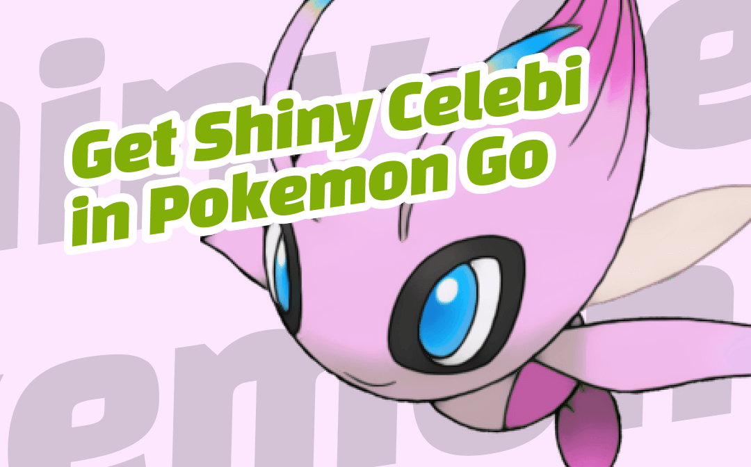 Get Shiny Celebi in Pokémon GO
