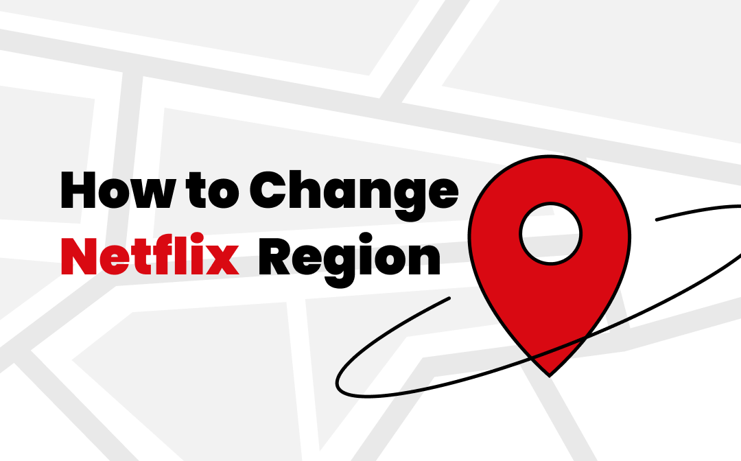 How to change Netflix region