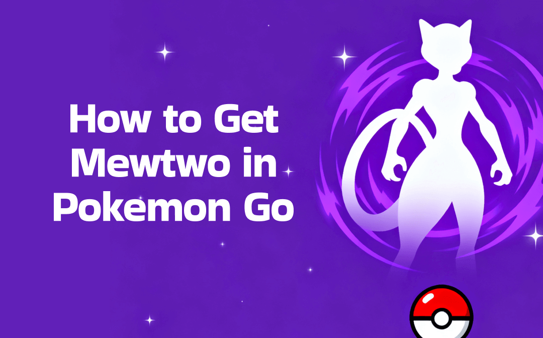 how to get Mewtwo in Pokemon Go