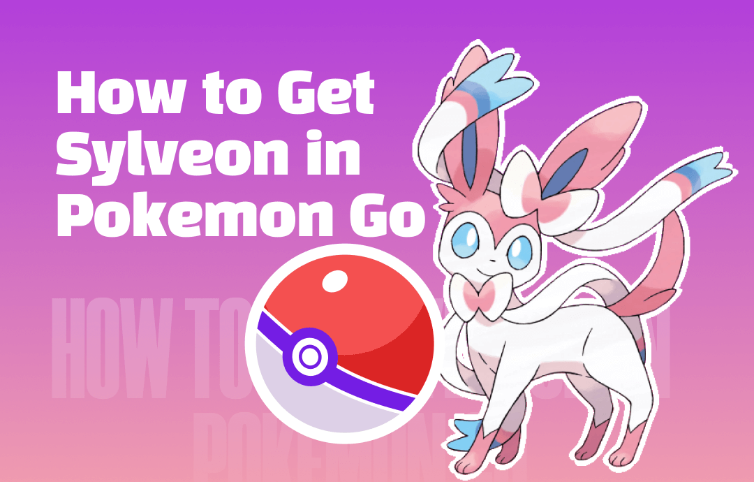 How to get Sylveon in Pokemon Go
