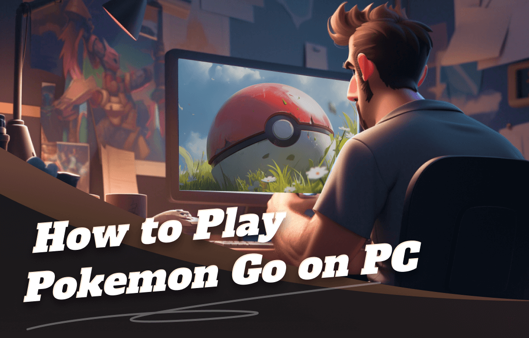 How to play Pokemon Go on PC