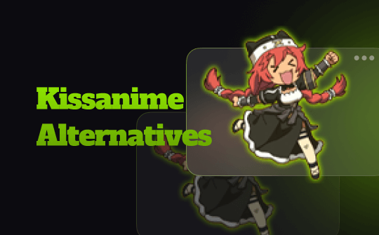 KissAnime alternatives